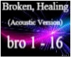 Broken,Healing (Ac. Ver)