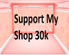 Support My Shop 30k