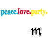 (m) peace.love.party.