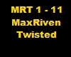 MaxRiven Twisted