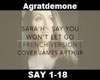 Sarah "Say You Wont  .."