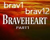 Braveheart original PT1