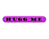 Hugg Me