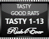 TASTY- GOOD RATS