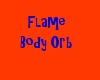 Flame Body Orb