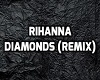 Rihanna Diamonds Remix