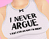 ! i never argue O: