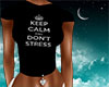 Keep Calm No Stress Shrt