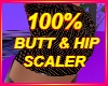 100% BUTT & HIP SCALER