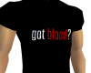 [Ink] Got Blood? Tee