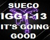 SUECO ITS GOING GOOD