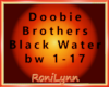 Doobie Bros Black Water