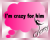 ¤C¤ i'm crazy for him