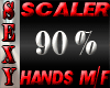 SEXY SCALER 90% HANDS
