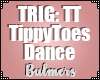 B. TippyToes Dance