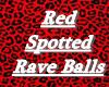 Red Spotted rave balls