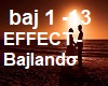 EFFECT - Bajlando