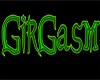 GirGasm Sign