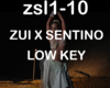 ZUI X SENTINO - LOW KEY