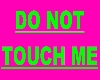 [ADC] "Don't Touch" Sign
