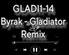 BYRAK - GLADIATOR