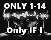 Only IF I