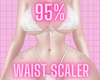 $ 95% waist scaler
