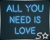 S* ALL YOU NEED IS LOVE