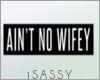 Aint No Wifey Sticker