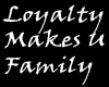 Loyalty Makes U Family