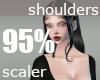 Shoulders 95% scaler