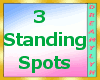 !D 3 Standing Spots