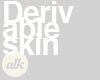 ✱ Derivable Skin M