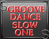 Groove Dance Slow 1