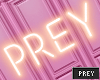 Prey Neon Sign -Warm