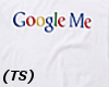 (TS) White Google Me Tee