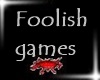 Foolish games