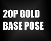 20P GOLD BASE POSE