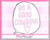 good cowboy!