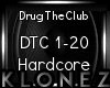 Hardcore | Drug The Club