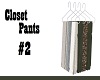 Closet Pants 2