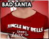 ! BAD SANTA Shirt Jingle