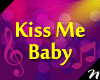 ! 49m Kiss Me Baby