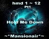 Hold Me Down Pt1