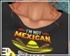 Not Mexican Party Tee