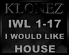 House - I Would Like