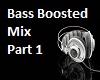 Bass Boosted-Part1