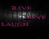 Pink live laugh love
