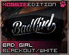 ME|BadGirl|Black/White