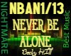 L- NEVER BE ALONE